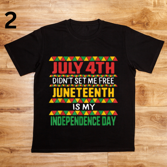 July 4th Didn't Juneteenth (2) short sleeve, black, cotton crew neck, unisex