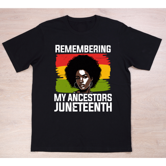 My Ancestors Juneteenth - Adult unisex short sleeve black crew 100% cotton with quality screen print design..