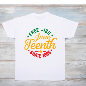 Freeish Juneteenth - Adult unisex short sleeve white crew 100% cotton with quality screen print design..