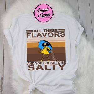 You Choose to be Salty T-Shirt - Adult unisex short sleeve white crew 100% cotton