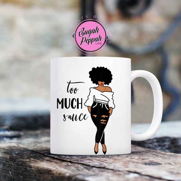 Too Much Sauce Mug - 15 oz. stoneware white mug with sublimation