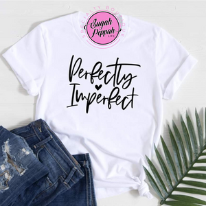 "Perfectly Imperfect" - Adult unisex short sleeve white crew 100% cotton with screen print